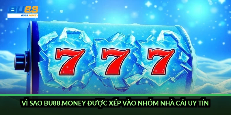 Giới thiệu BU88 - nhà cái nào đứng sau nền tảng bu88.money 2 Vì sao bu88.money được xếp vào nhóm nhà cái uy tín